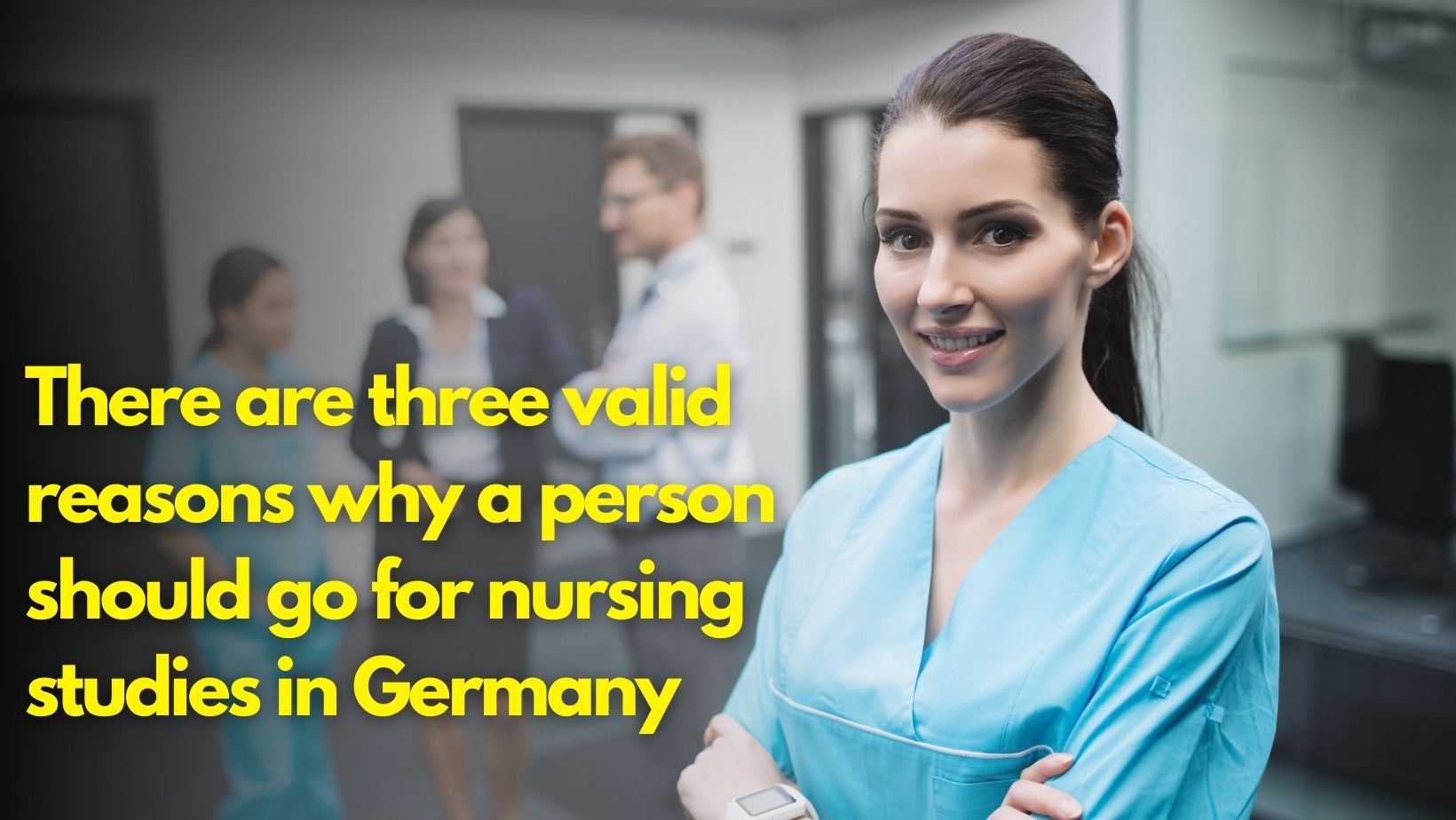 There are three valid reasons why a person should go for nursing studies in Germany.
