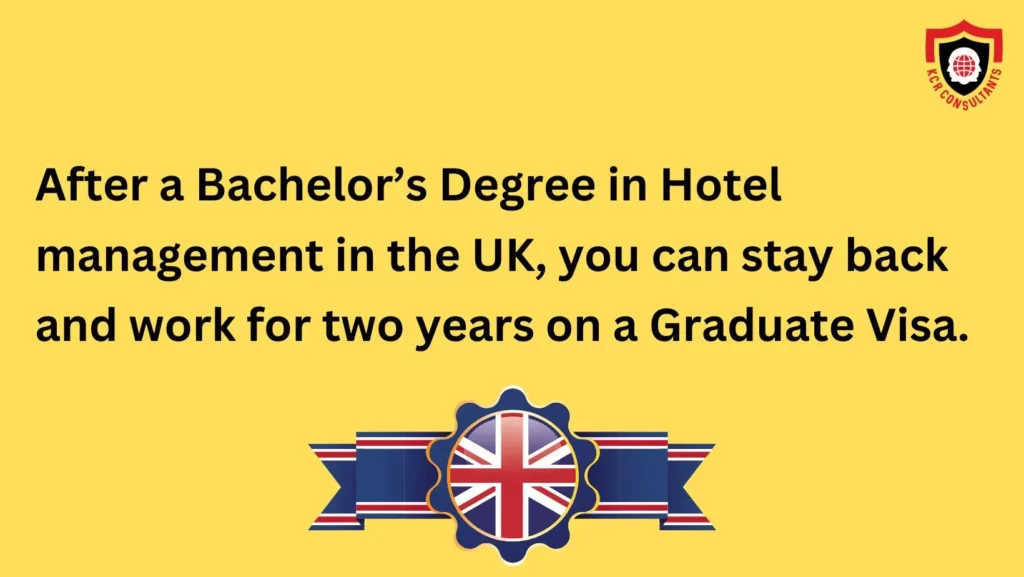 After Hotel Management degree one can stay back in UK for 2 Years