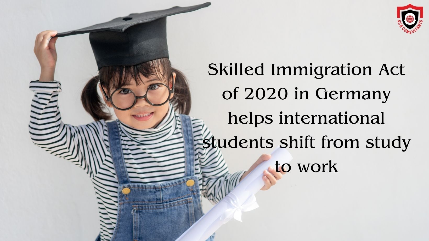 STUDY IN GERMANY - KCR CONSULTANTS - Skilled Immigration Act of 2020