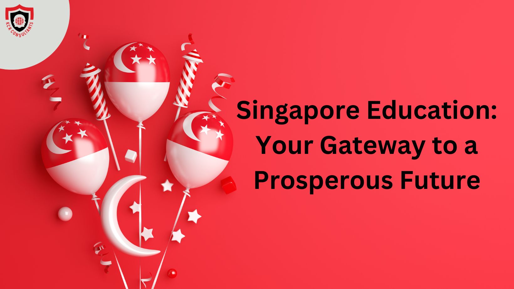 Study in Singapore - KCR CONSULTANTS - Education opportunity