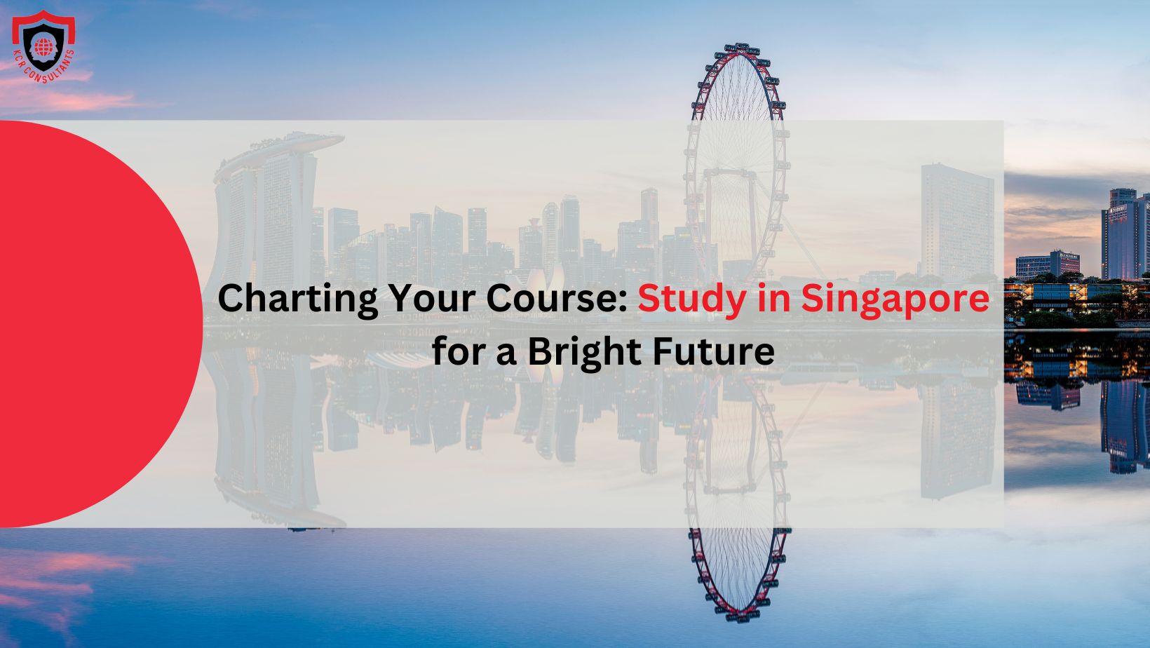 Study in Singapore - KCR CONSULTANTS - Student Life in Singapore