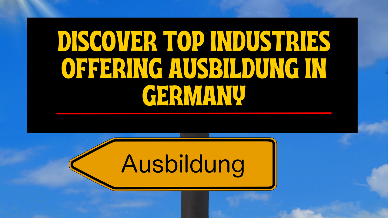 Discover Top Industries Offering Ausbildung in Germany